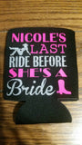 Custom Last Ride Can Cooler * Bachelorette Party Favor